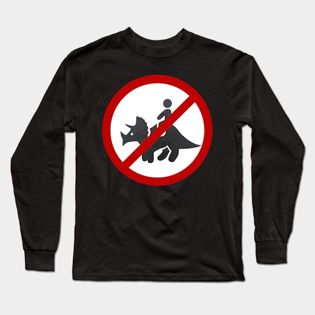 No dino rides! Long Sleeve T-Shirt by myshirtylife